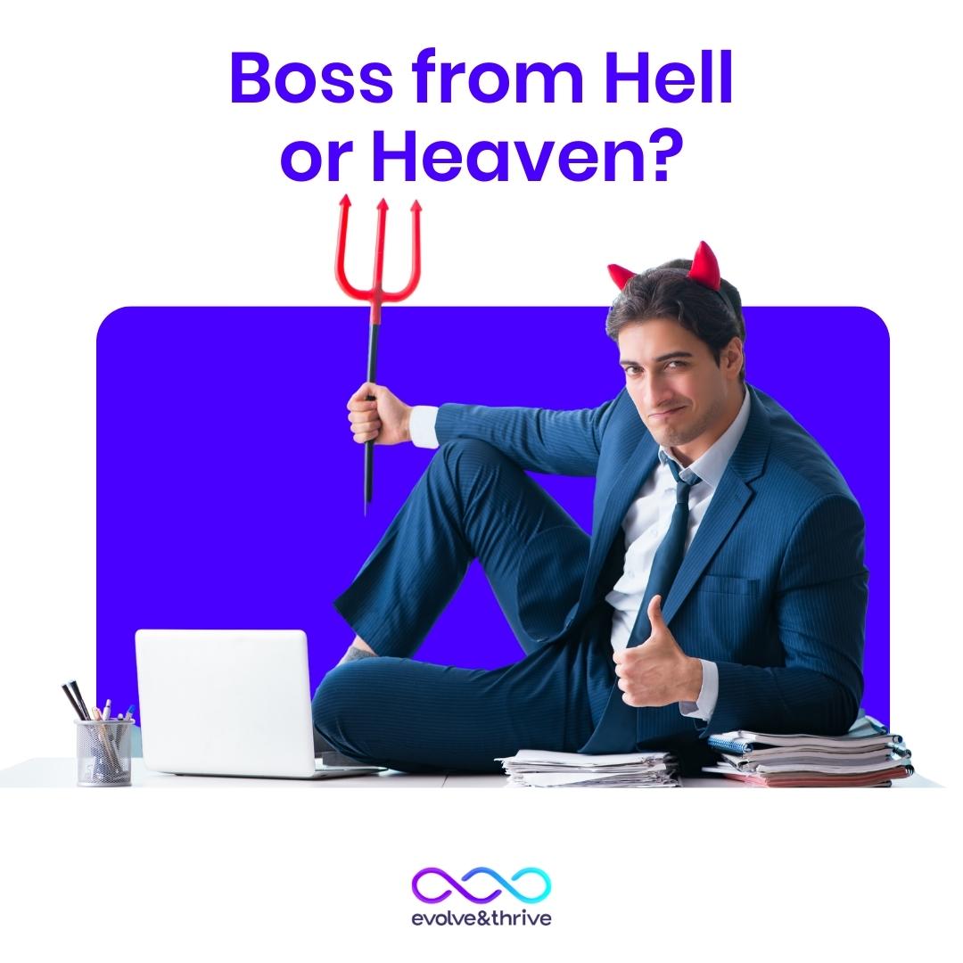 Boss from Hell or Heaven