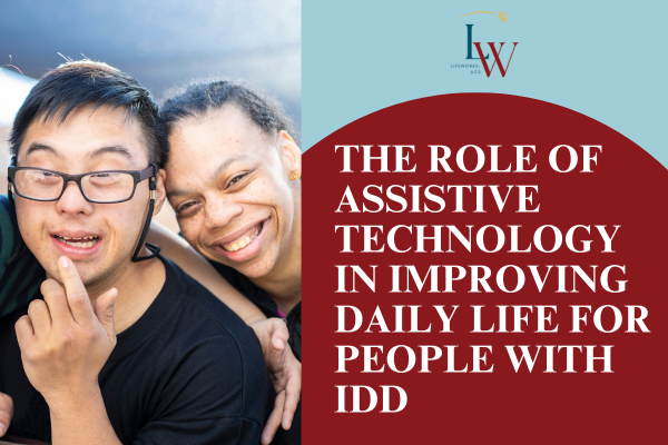 The Role of Assistive Technology in Improving Daily Life for People with IDD