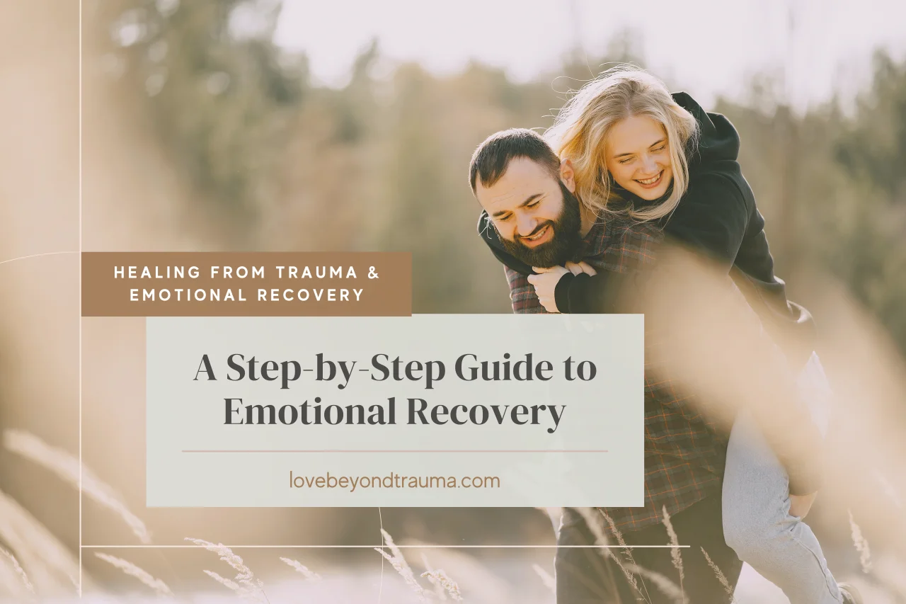 A Step-by-Step Guide to Emotional Recovery 