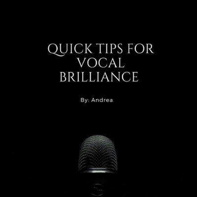 Quick Tips for Vocal Brilliance