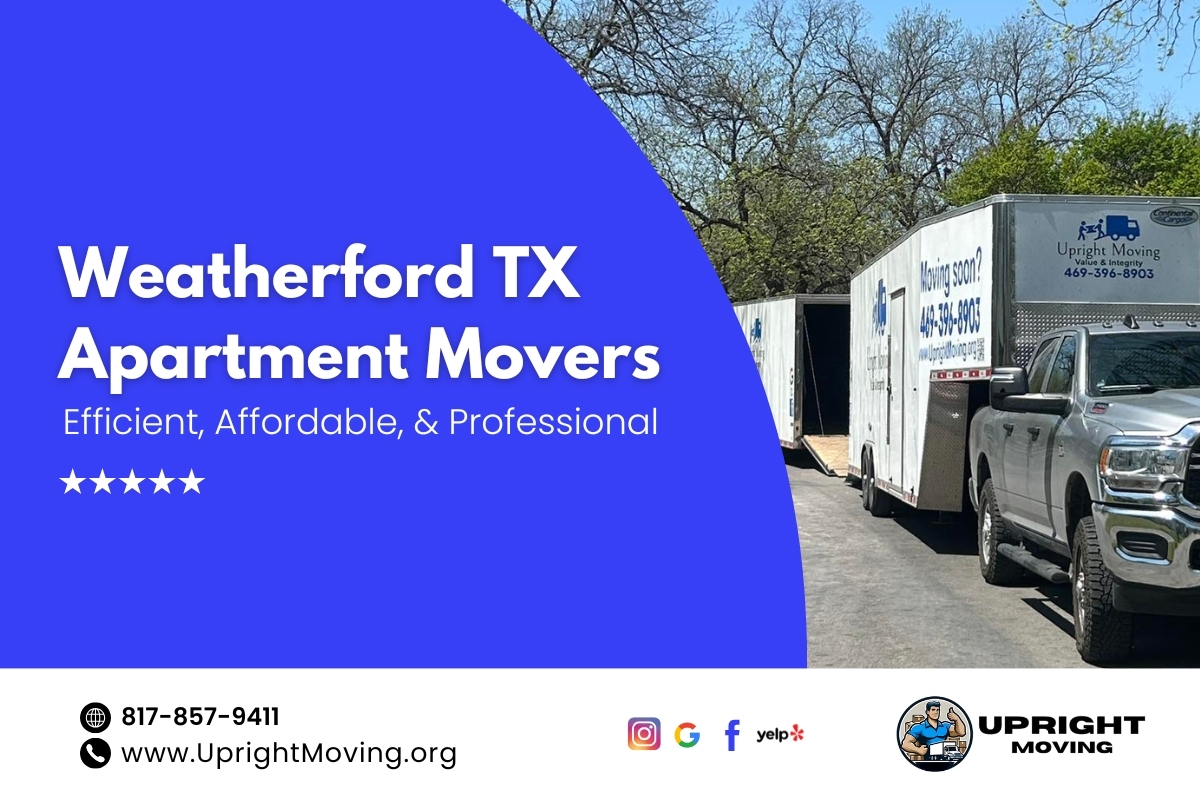 Weatherford TX Apartment Movers: Efficient, Affordable, and Professional
