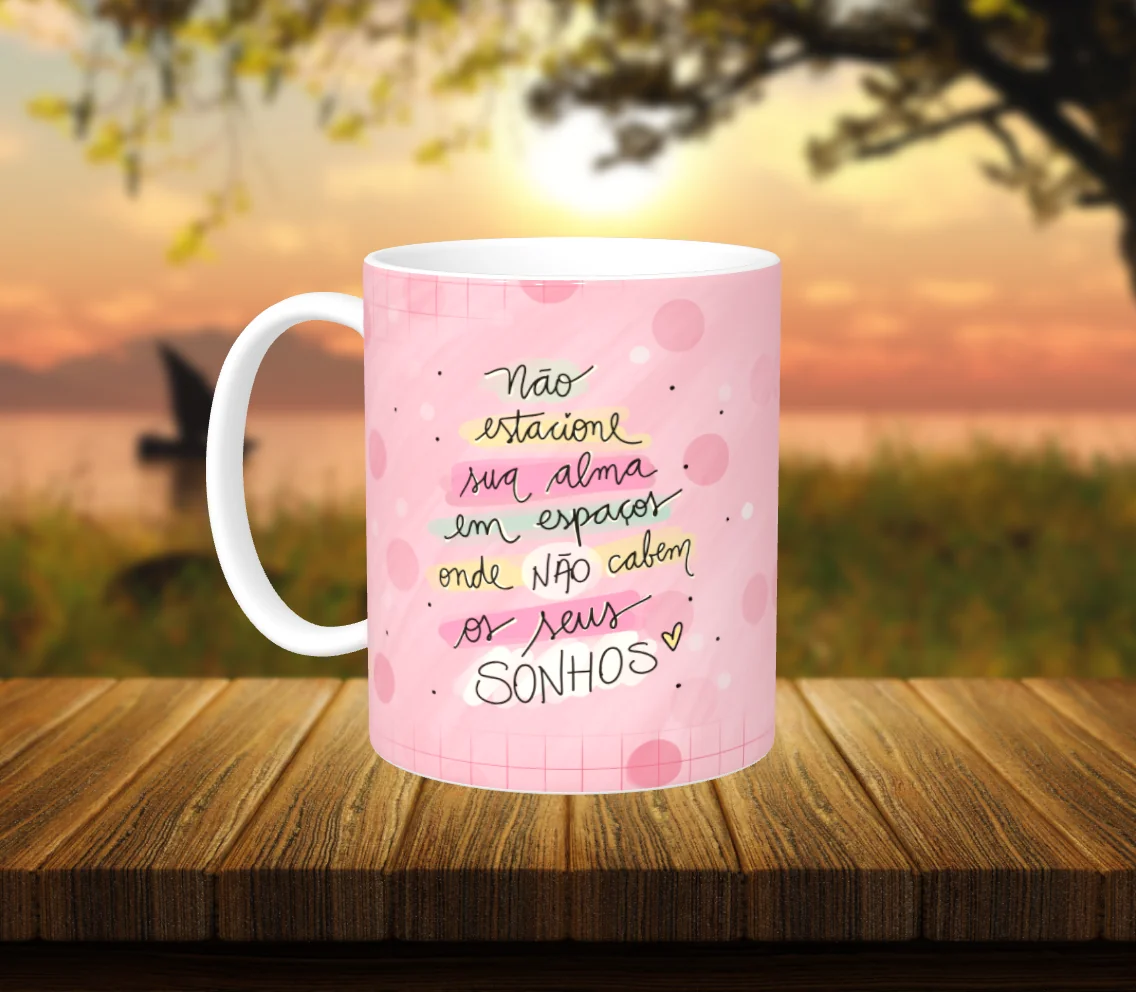 Caneca Frase Motivacional - "Não Estacione Sua Alma"