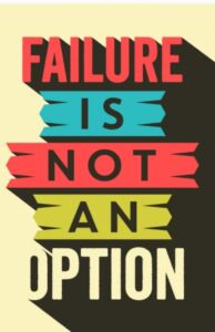 Failure is not an option