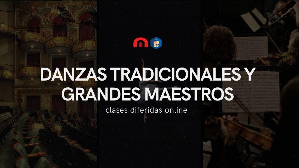 Danzas tradicionales y Grandes maestros