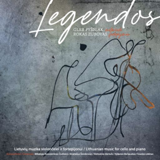 Galerijos kortelės iliustracija LEGENDOS: Lietuvių muzika violončelei ir fortepijonui