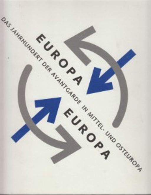 Galerijos kortelės iliustracija Europa, Europa: Das Jahrhundert der Avantgarde in Mittel- und Osteuropa