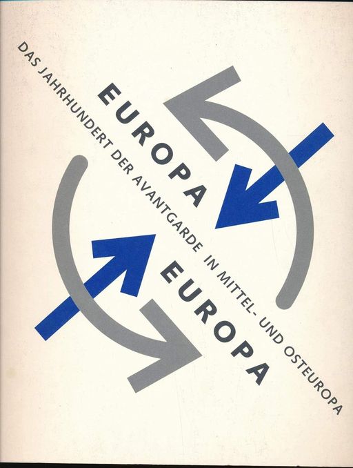 Paveikslėlis elementui: Europa, Europa: Avangardo šimtmetis Vidurio ir Rytų Europoje
