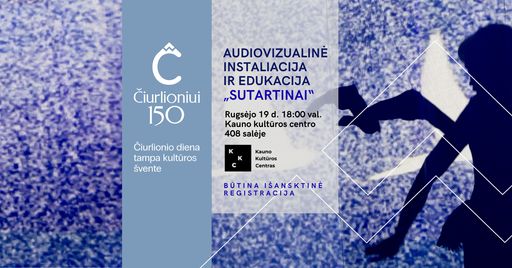 Audiovizualinė instaliacija ir užsiėmimas „Sutartinai“