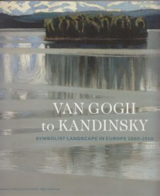 Galerijos kortelės iliustracija Van Gogh to Kandinsky: Symbolist Landscape in Europe, 1880-1910