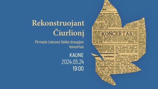 Paveikslėlis elementui: Rekonstruojant Čiurlionį. Pirmasis Lietuvos Dailės draugijos koncertas | Kaunas