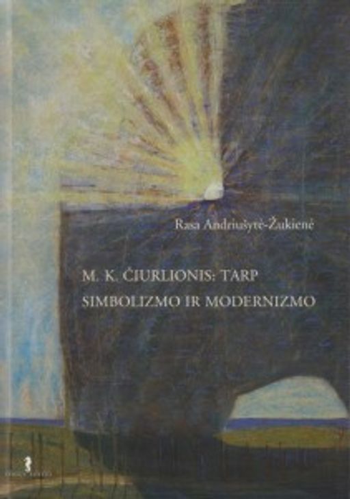 Paveikslėlis elementui: M.K.Čiurlionis: tarp simbolizmo ir modernizmo