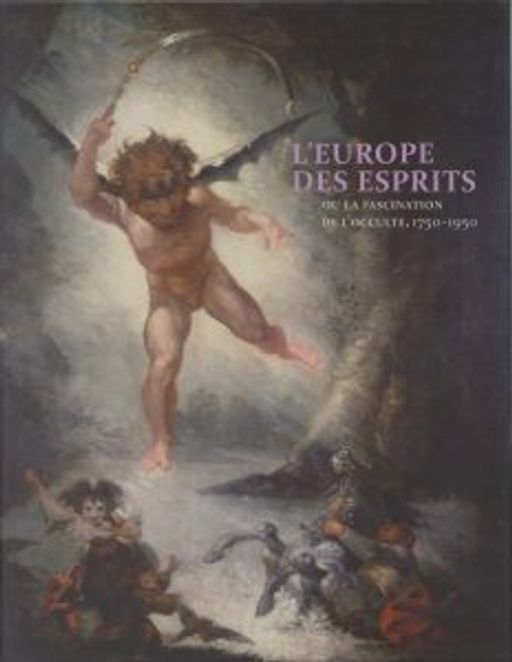 Paveikslėlis elementui: L'europe Des Esprits: Ou la fascination pour l'occulte, 1750-1950