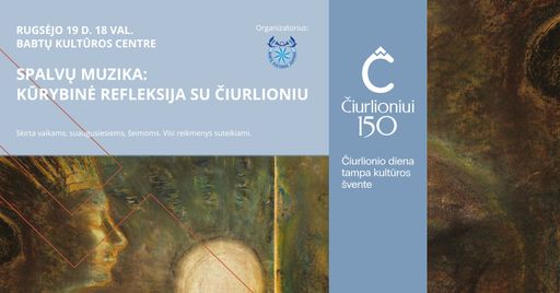 Dirbtuvės „Spalvų muzika: kūrybinė refleksija su Čiurlioniu“