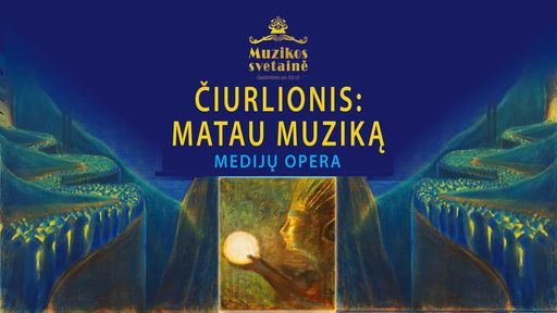 Medijų opera „Čiurlionis - matau muziką“