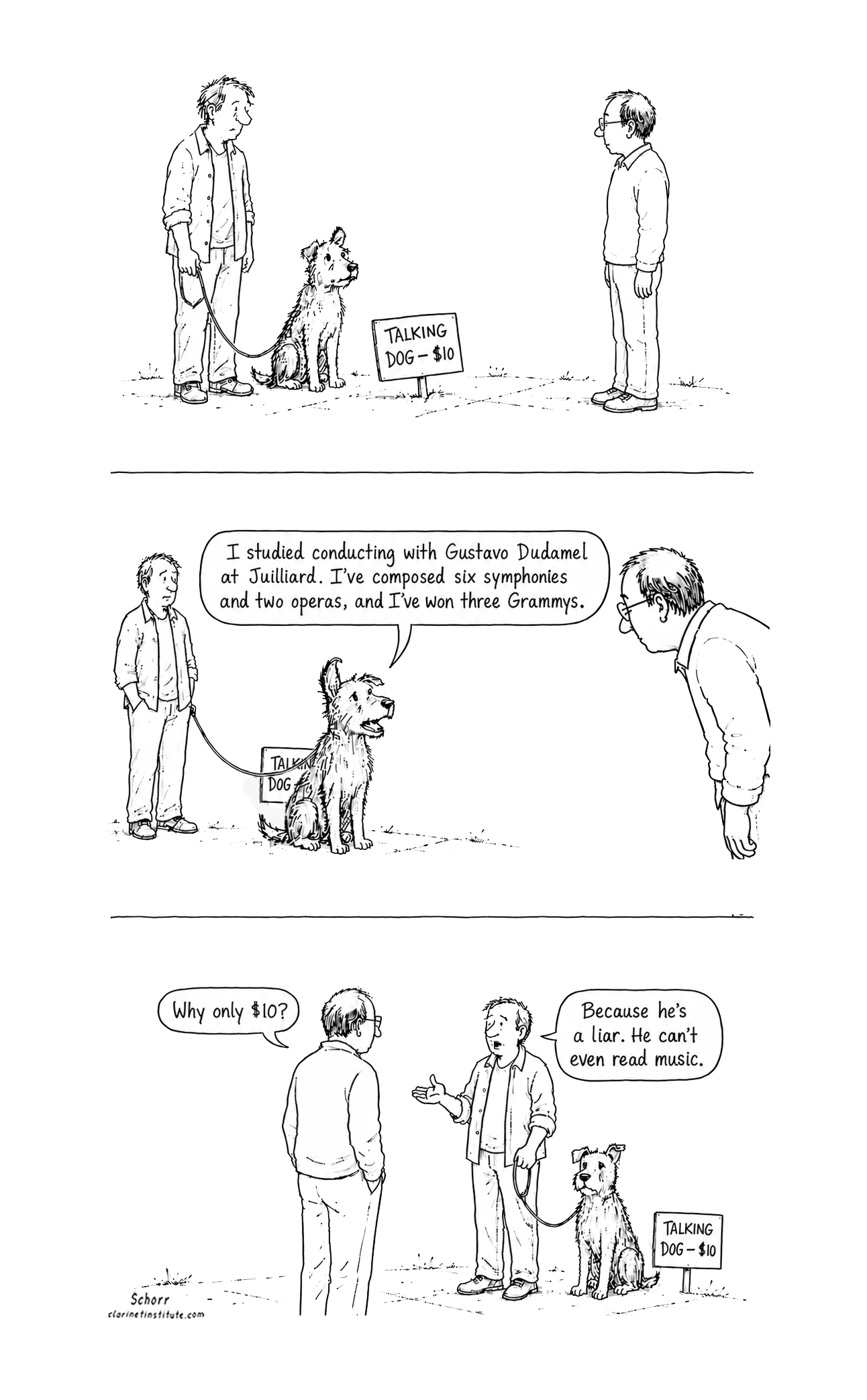 Three-panel cartoon of a talking dog claiming to have studied conducting at Juilliard, composed symphonies and operas, and won three Grammys. His owner says the dog is a liar who cannot read music.