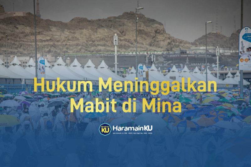 Fatwa Ulama: Hukum Meninggalkan Mabit di Mina