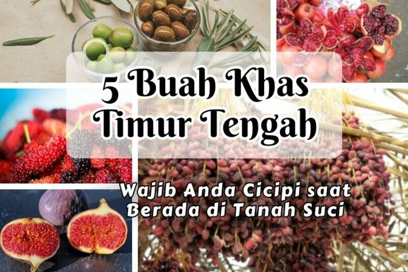 Inilah 5 Buah Khas Timur Tengah yang Wajib Anda Cicipi saat Berada di Tanah Suci