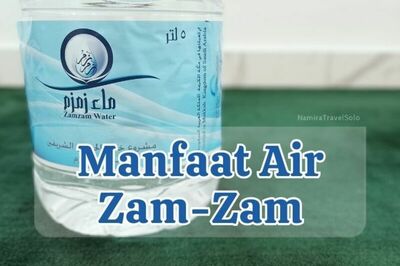 Manfaat dan Doa Meminum Air Zamzam, Mengandung Berkah yang Melimpah