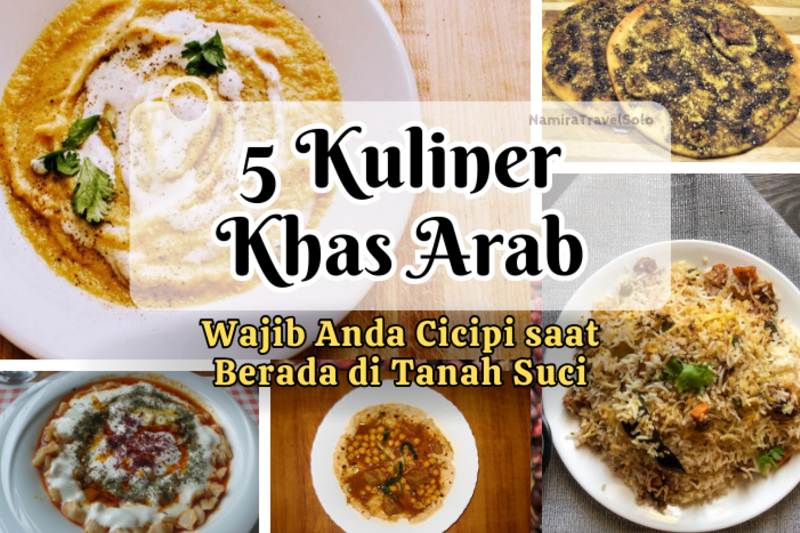 5 Kuliner Khas Arab yang Wajib Anda Cicipi saat Berada di Tanah Suci