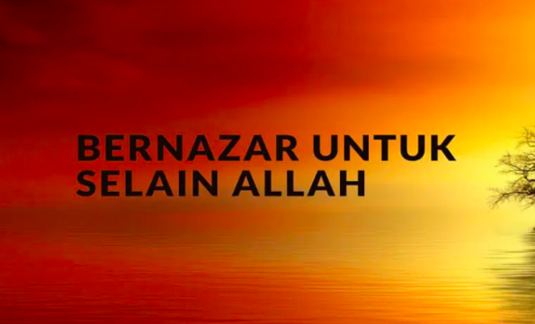 Bernazar Untuk Selain Allah