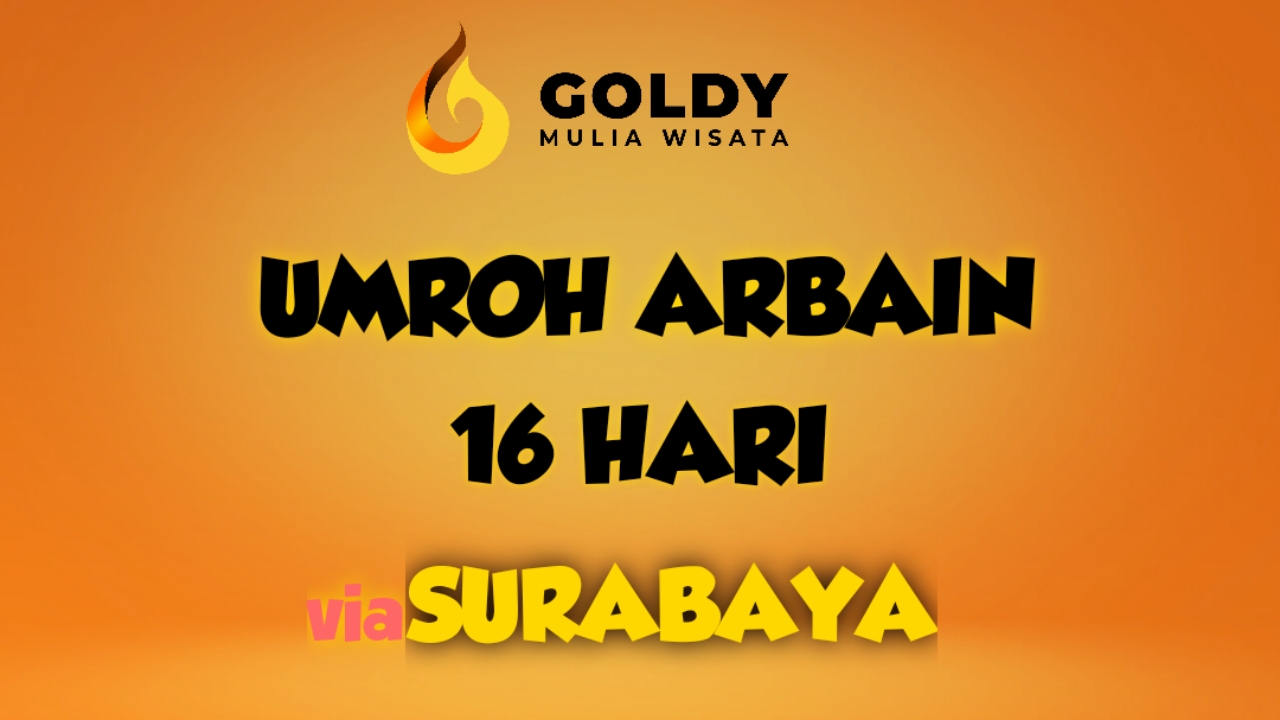 UMROH ARBAIN 16 HARI VIA SURABAYA