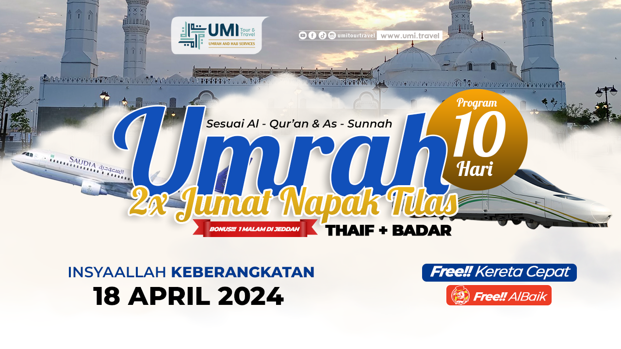 UMRAH 2X JUMAT SPESIAL NAPAK TILAS 18 APRIL 2024 (10 HARI )