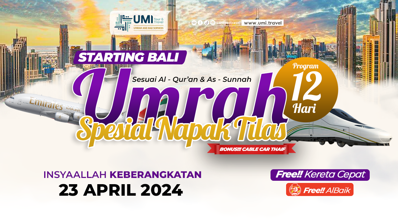 UMRAH CITY TOUR DUBAI PLUS THAIF 23 APRIL 2024 STARTING BALI (12HARI)