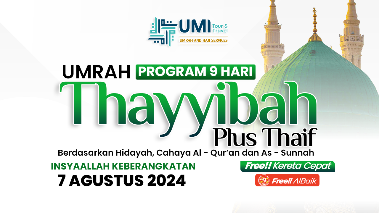 UMRAH THAYIBAH PLUS THAIF 7 AGUSTUS 2024 (9 HARI)