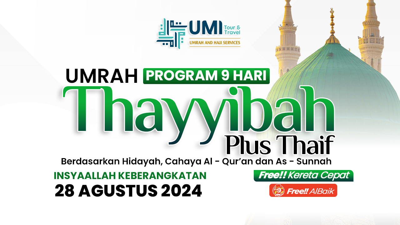 UMRAH THAYIBAH 28 AGUSTUS 2024 (9 HARI)