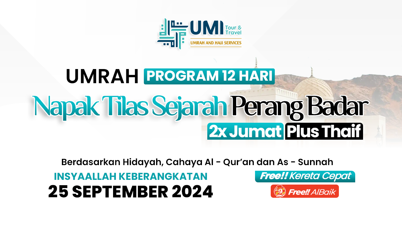 UMRAH 2X JUMAT SPESIAL NAPAK TILAS + THAIF 25 SEPTEMBER 2024 (12 HARI)