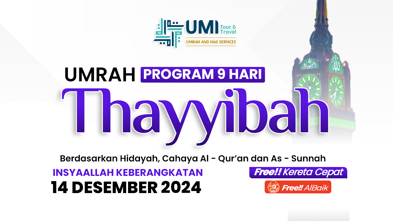 UMRAH THAYYIBAH 14 DESEMBER 2024 (9 HARI)