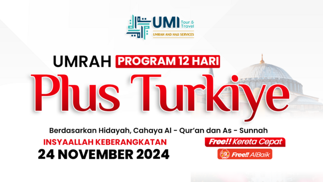 UMRAH PLUS TURKIYE 24 NOVEMBER 2024 (12 HARI)