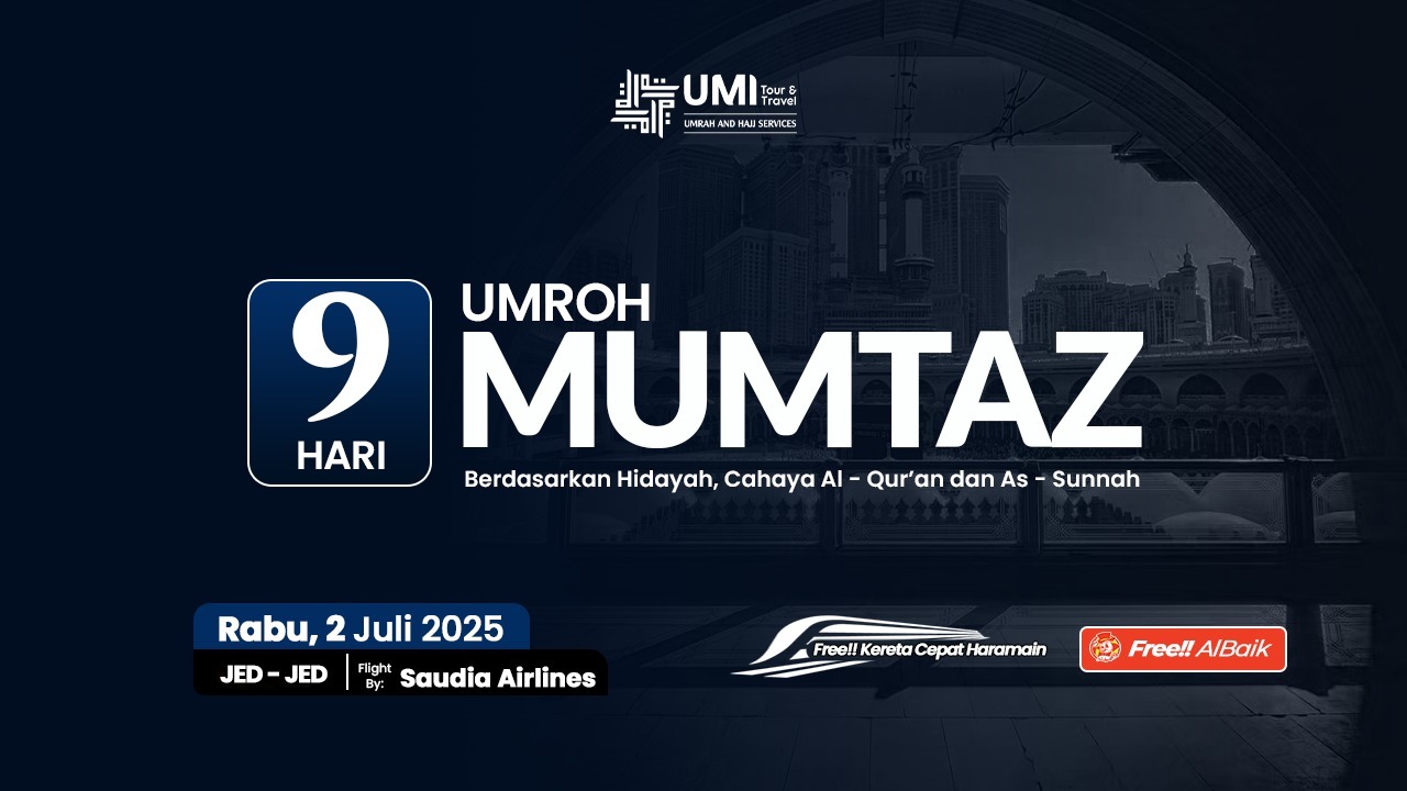 UMRAH MUMTAZ 2 JULI 2025 (9 HARI) UMRAH MUMTAZ 2 JULI 2025 (9 HARI)