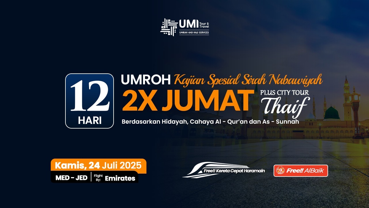 UMROH SIRAH NABAWIYAH PLUS THAIF 24 JULI 2025 (12 HARI) UMROH SIRAH NABAWIYAH PLUS THAIF 24 JULI 2025 (12 HARI)