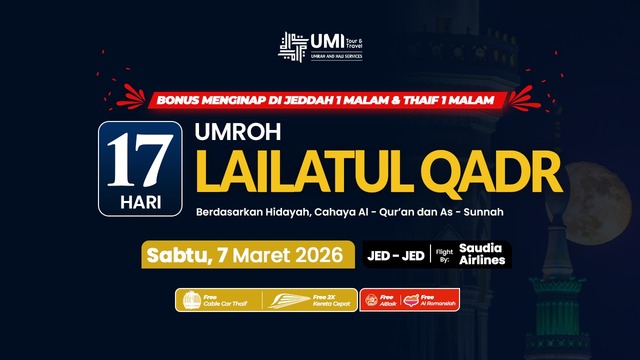 UMROH AKHIR RAMADHAN 17 HARI LAILATUL QADR 7 MARET 2026