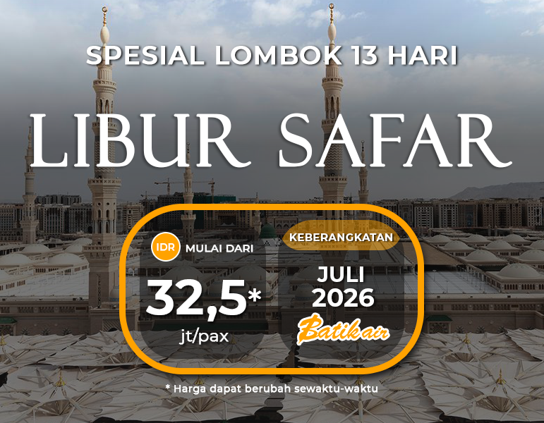 [LOMBOK] UMROH LIBUR SEKOLAH JULI 2026