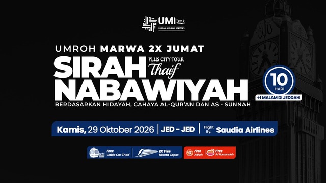 UMROH MARWA 2X JUMAT SIRAH NABAWIYAH PLUS THAIF 10 HARI 29 OKTOBER 2026