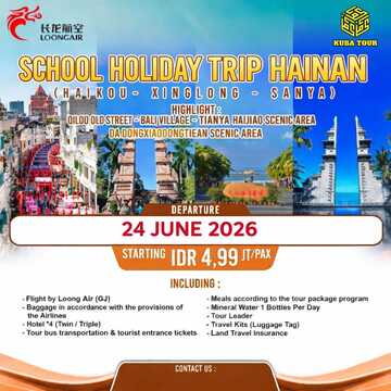 SCHOOL HOLIDAY TRIP HAINAN 5D 24 JUNI 2026