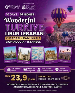 LIBURAN WONDERFUL TURKI 2026 - PAKET TOUR TURKI 10 HARI 7 MALAM | HARGA MULAI 22 JTAN