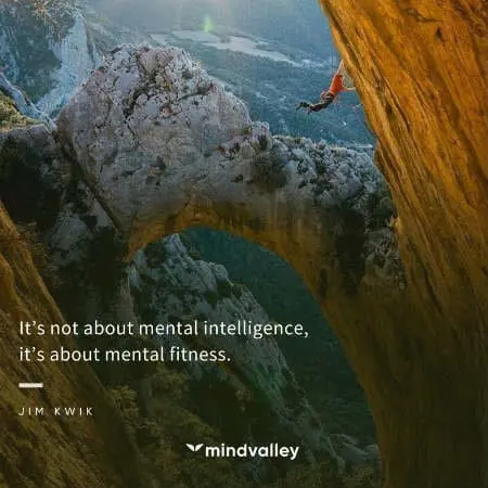 it's not about mental intelligence, it's about mental fitness.