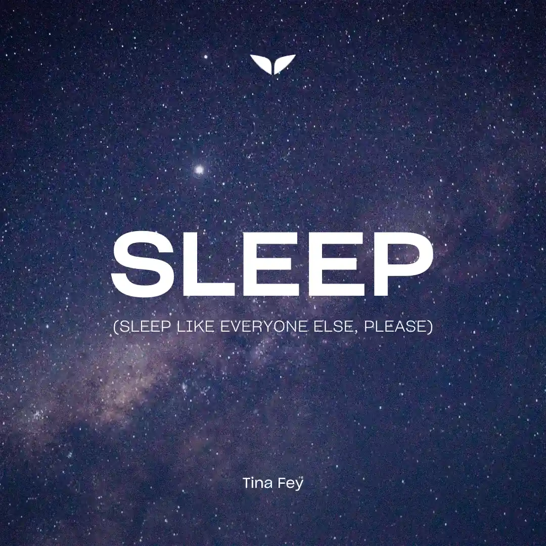 Tina Fey’s witty sleep quote on resting like everyone else, set against a starry sky.