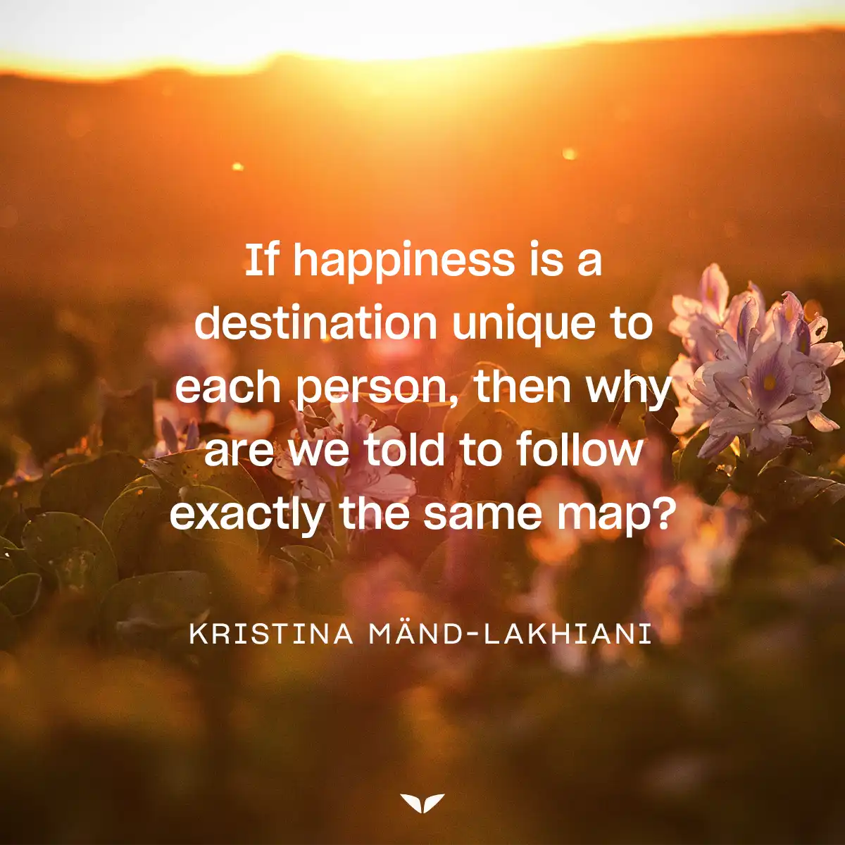 Kristina Mänd-Lakhiani quote on happiness