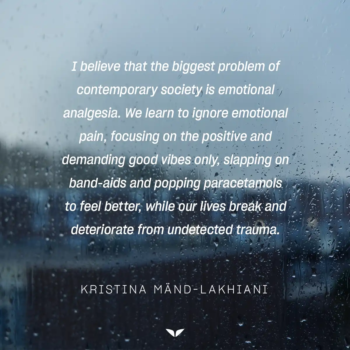 One the many perfectly imperfect quotes about emotional analgesia by Kristina Mänd-Lakhiani
