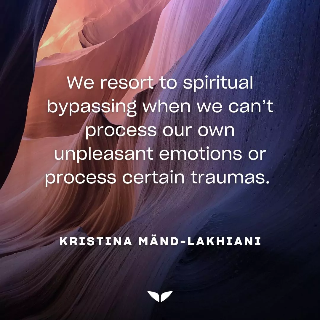 Spiritual bypassing quote by Kristina Mänd-Lakhiani, co-founder of Mindvalley