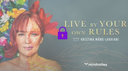 Live By Your Own Rules by Kristina Mand-Lakhiani on Mindvalley