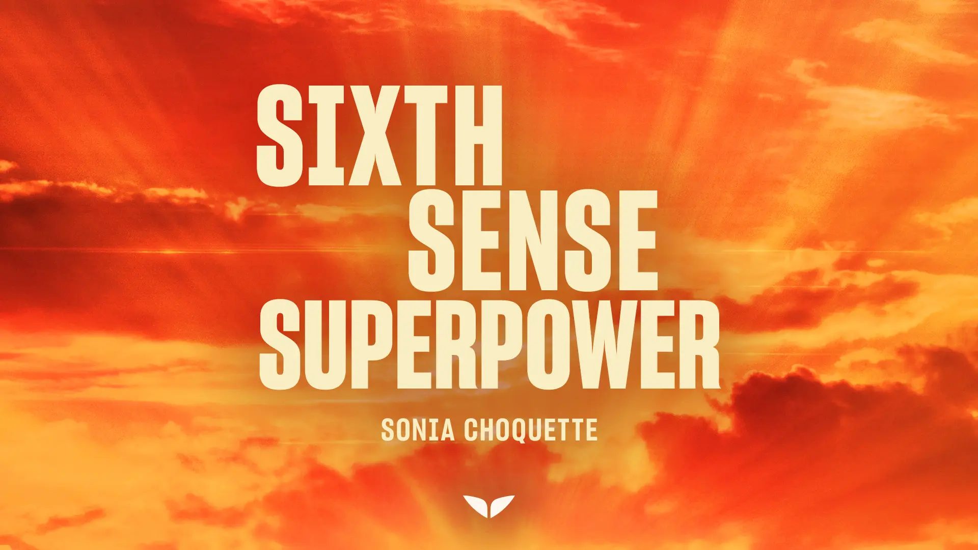 Sixth Sense Supowerpower on Mindvalley by Sonia Choquette