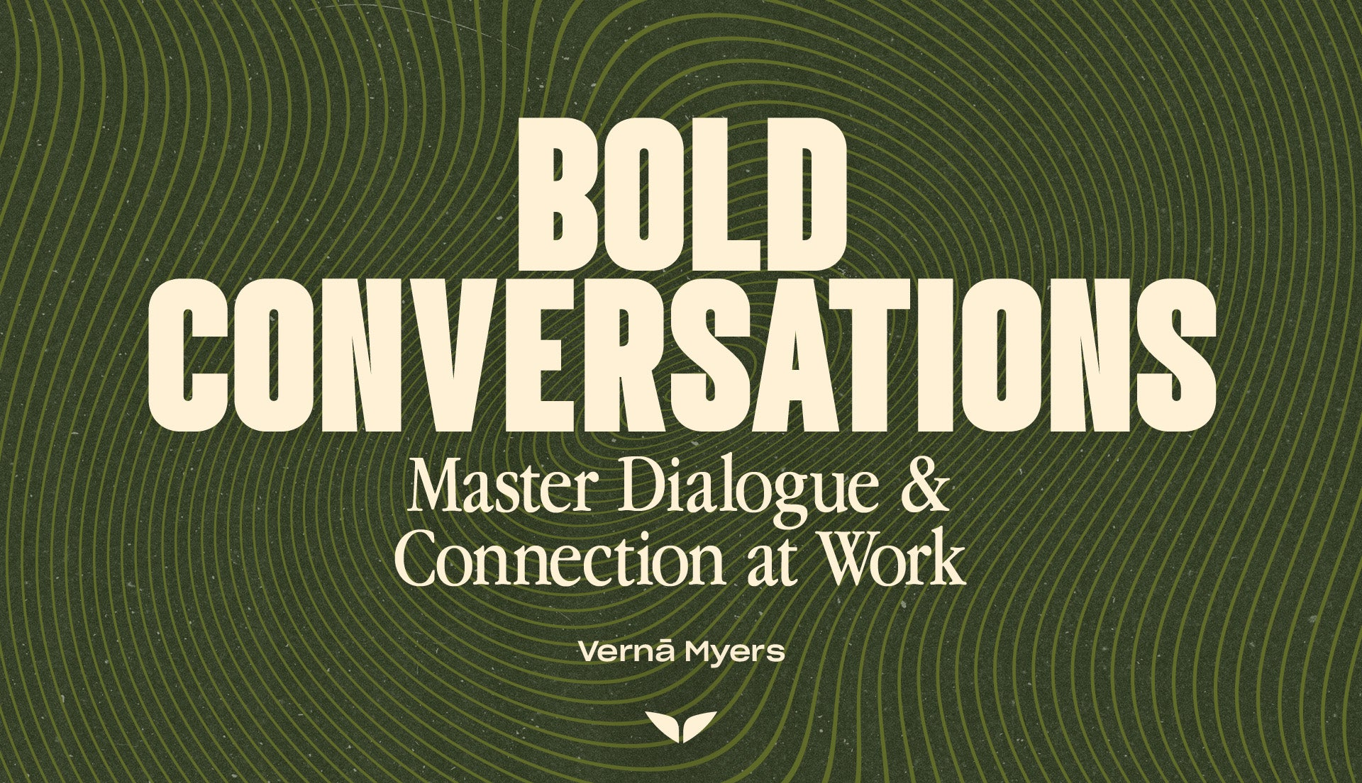 Bold Conversations: Master Dialogue & Connection at Work