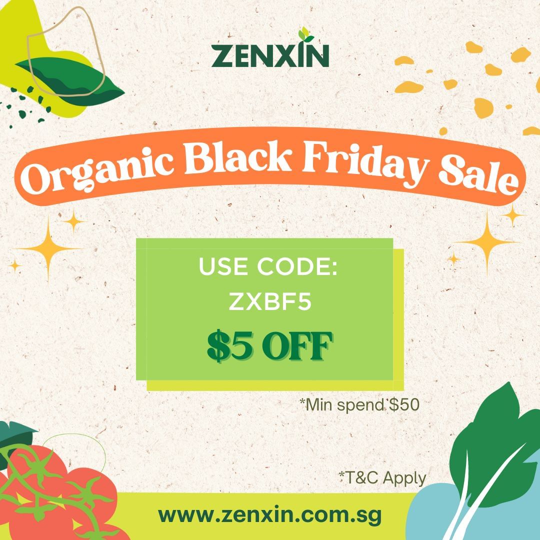 Zenxin Organic Food Singapore,ZENXIN Organic Black Friday Sale $5 Off