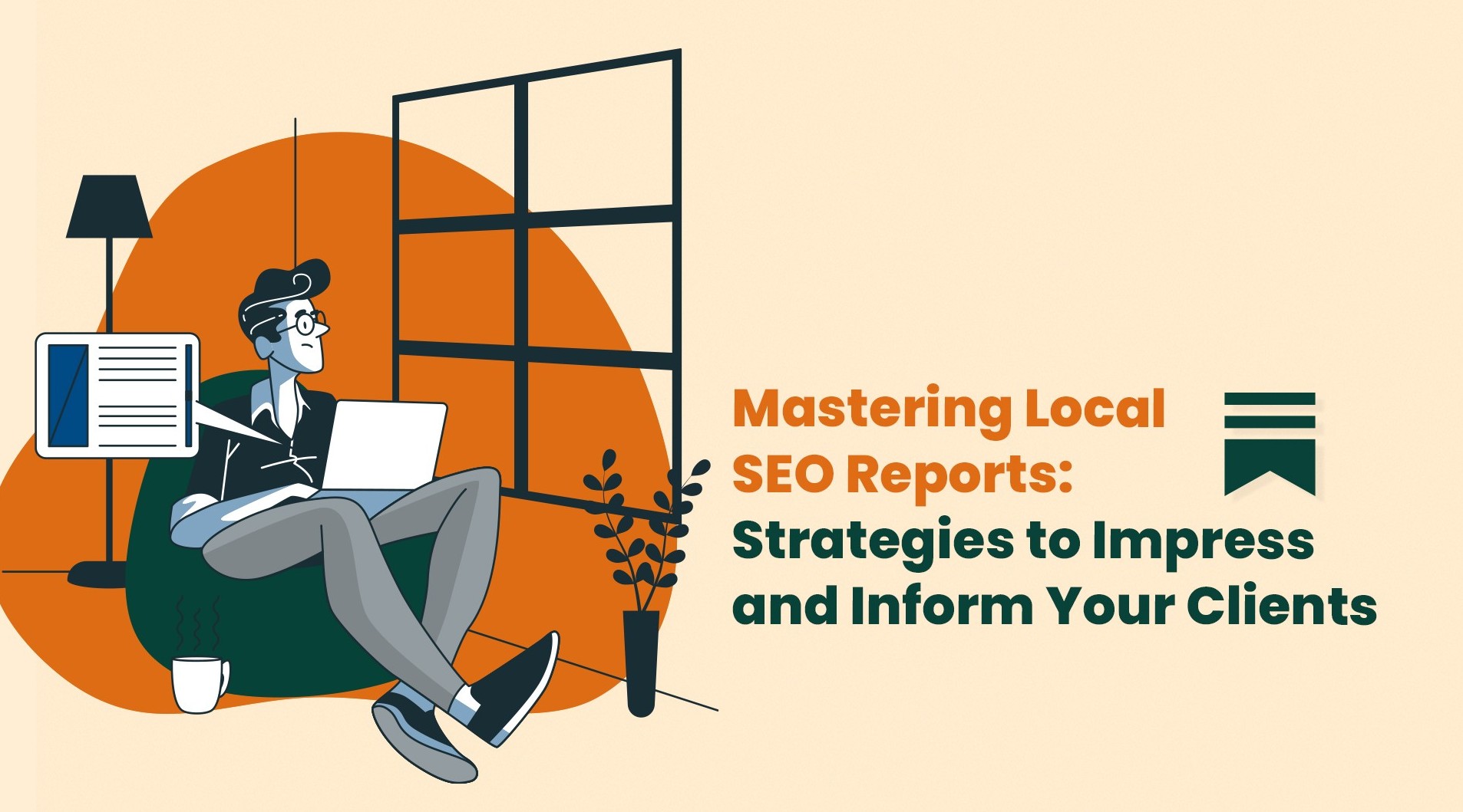  Mastering Local SEO Reports: Strategies to Impress and Inform Your Clients