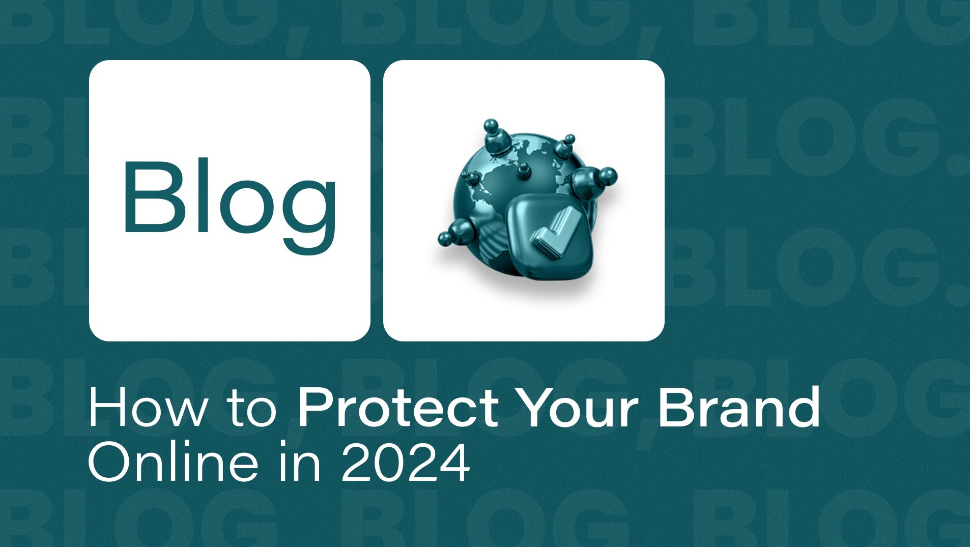 How to Protect Your Brand Online in 2024